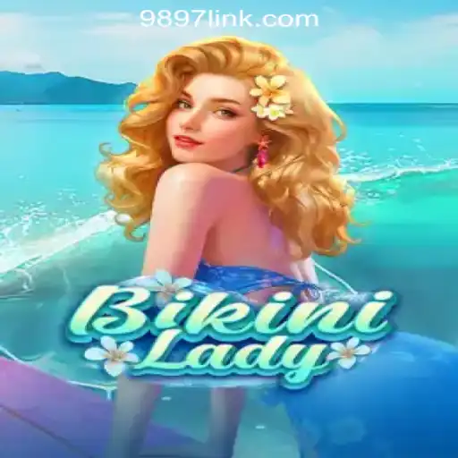 Exploring BikiniLady: A Unique Slots Experience with 9897.com Oficial Slots Brasil #1